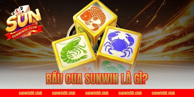 Bầu Cua Sunwin Là Gì? 